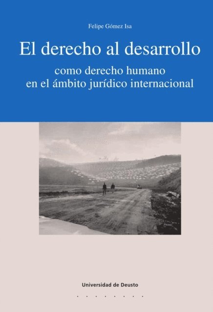 Felipe Gomez Isa - El derecho al desarrollo como derecho humano en el ámbito jurídico internacional, E-bok