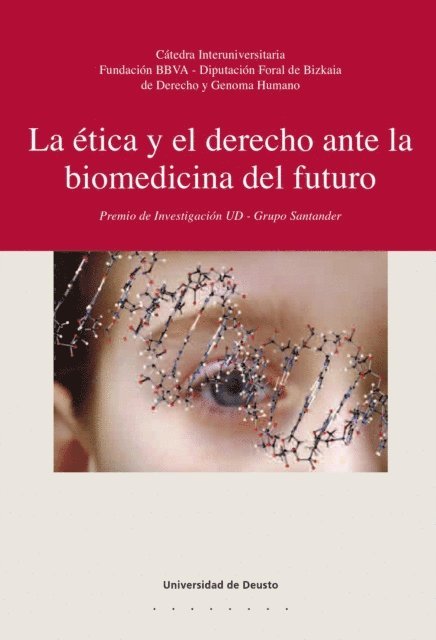 Asier Urruela Mora, Sergio Romeo Malanda, Pilar Nicolas Jimenez, Leire Escajedo San Epifanio, Aitziber Emaldi Cirion, Carlos Maria Romeo Casabona - La ética y el derecho ante la biomedicina del futuro, E-bok