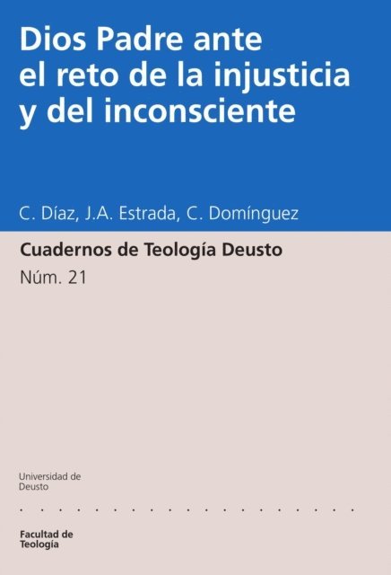 Carlos Dominguez Monteagudo, Jose Antonio Estrada, Carlos Diaz - Dios Padre ante el reto de la injusticia y del inconsciente, E-bok