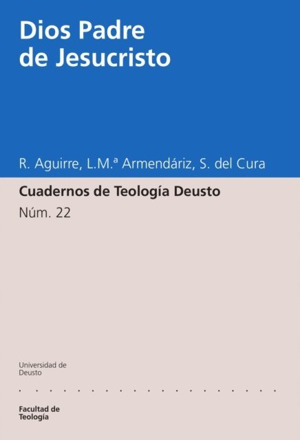 Santiago del Cura Elena, Luis Maria (S.J.) Armendariz, Rafael Aguirre Casatan - Dios Padre de Jesucristo, E-bok