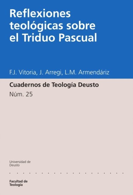 Luis Maria (S.J.) Armendariz, Jose Arregui, Francisco Javier Vitoria Cormenzana - Reflexiones teológicas sobre el triduo Pascual, E-bok