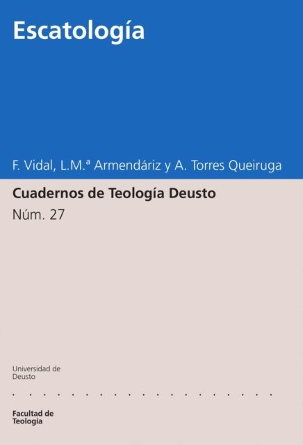 Andres Torres Queiruga, Luis Maria (S.J.) Armendariz, Fernando Vidal Fernandez - Escatología, E-bok