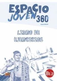 Espacio Joven 360: Level B1.2: Exercises Book