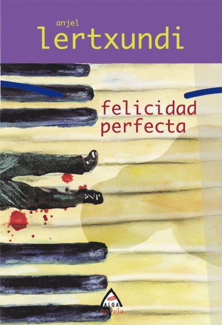Anjel Lertxundi - Felicidad perfecta, E-bok. Tillgänglighet: Lägg i varukorg