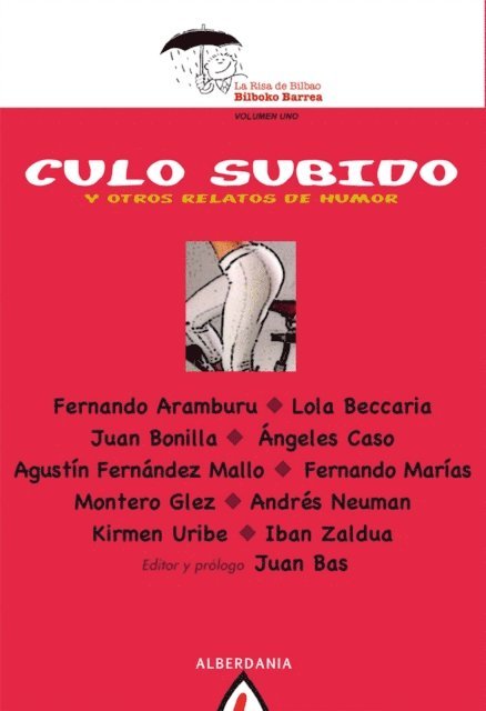 Iban Zaldua, Kirmen Uribe, Andres Neuman, Montero Glez, Fernando Marias, Agustin Fernandez Mallo, Angeles Caso, Juan Bonilla, Lola Beccaria, Fernando Aramburu, Juan Bas - Culo subido, E-bok