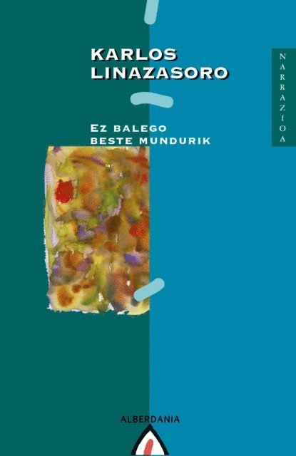 Karlos Linazasoro - Ez balego beste mundurik, E-bok. Tillgänglighet: Lägg i varukorg