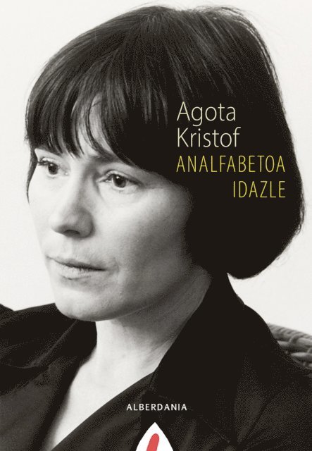Agota Kristof - Analfabetoa idazle, E-bok