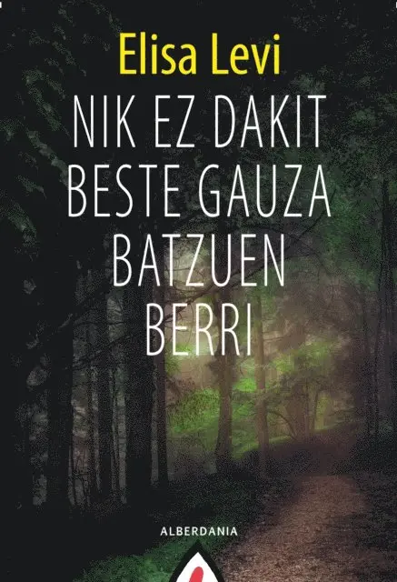 Elisa Levi, Aritz Galarraga - Nik ez dakit beste gauza batzuen berri, E-bok. Tillgänglighet: Lägg i varukorg
