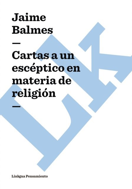 Jaime Balmes - Cartas a un escéptico en materia de religión, E-bok