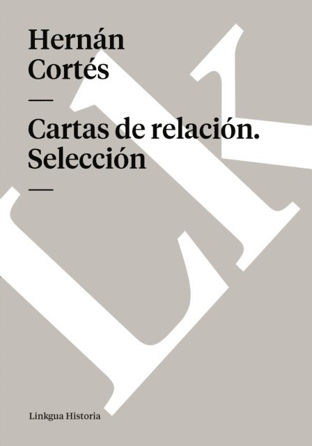 Hernan Cortes - Cartas del famoso conquistador Hernán Cortés al emperador Carlos V, E-bok