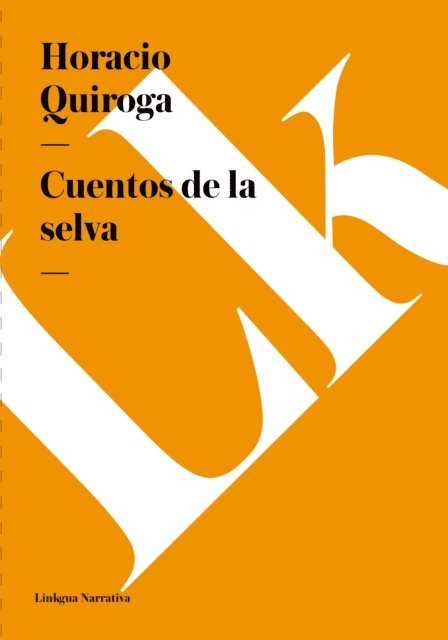 Horacio Quiroga - Cuentos de la selva, E-bok