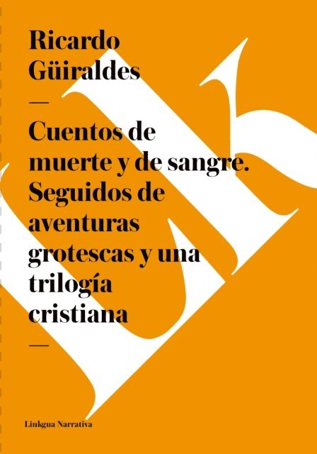 Ricardo Guiraldes - Cuentos de muerte y de sangre, E-bok