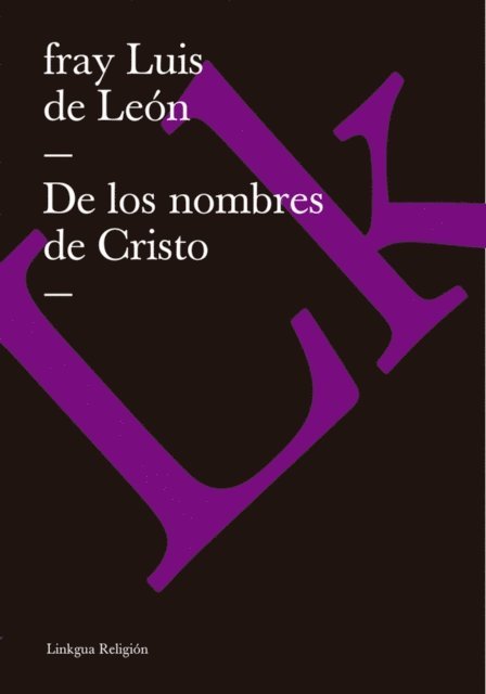 Felix Garcia, Fray Luis de Leon - De los nombres de Cristo, E-bok