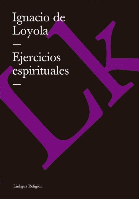 Ignacio de Loyola - Ejercicios espirituales, E-bok
