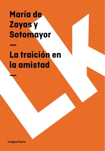 Maria de Zayas y Sotomayor - La traición en la amistad, E-bok