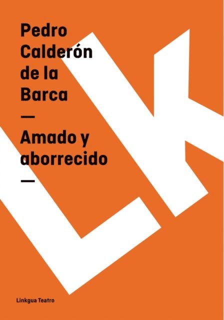 Pedro Calderon de la Barca - Amado y aborrecido, E-bok