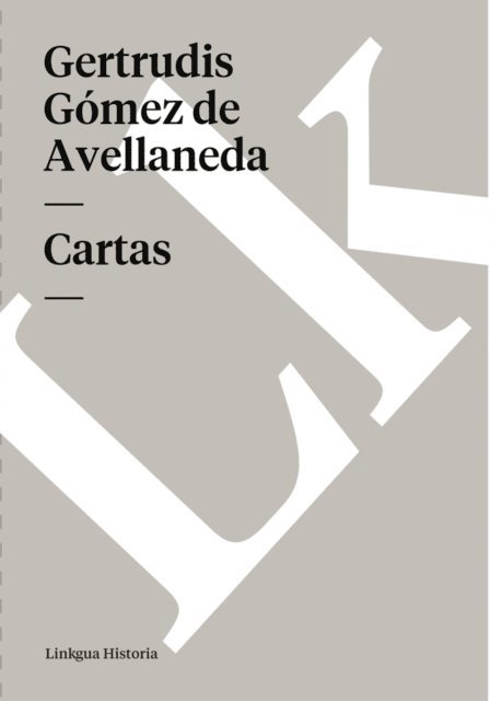 Gertrudis Gomez de Avellaneda - Cartas, E-bok