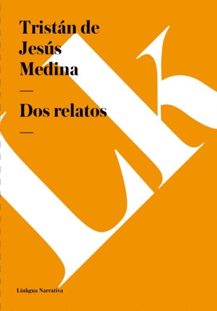 Tristan de Jesus Medina - Dos relatos, E-bok