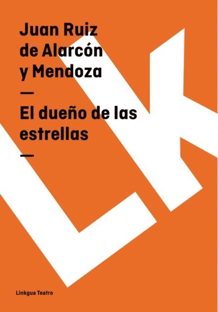 Juan Ruiz de Alarcon - El dueño de las estrellas, E-bok