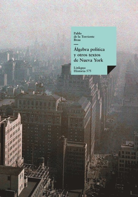 Pablo de la Torriente Brau - Álgebra y política y otros textos de Nueva York, E-bok