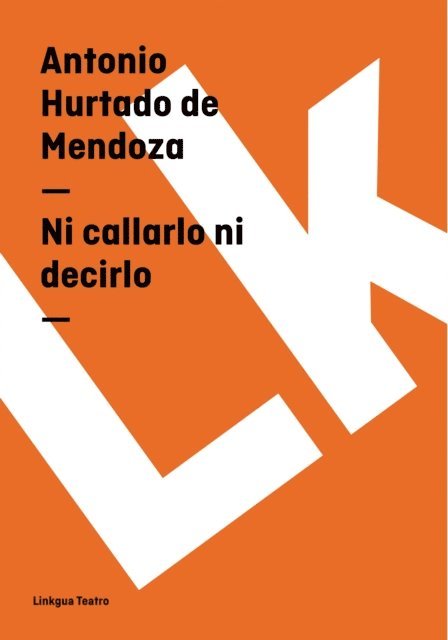 Antonio Hurtado de Mendoza - Ni callarlo ni decirlo, E-bok