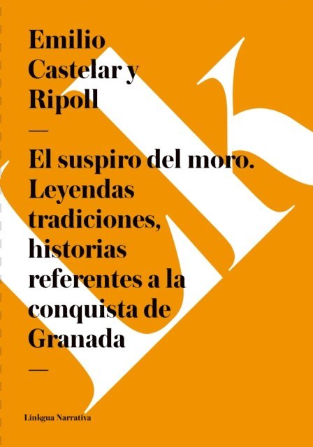 Emilio Castelar y Ripoll - El suspiro del moro, E-bok