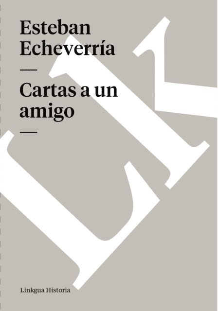 Esteban Echeverria - Cartas a un amigo, E-bok