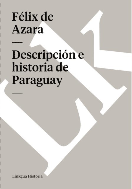 Felix de Azara, Julio Cesar Gonzalez - Descripción e historia de Paraguay, E-bok