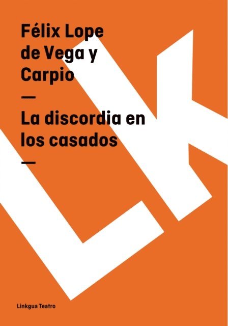 Felix Lope de Vega y Carpio - La discordia en los casados, E-bok