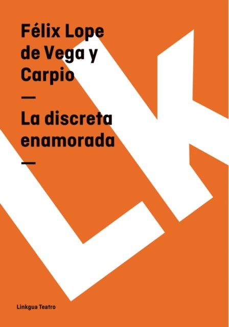 Felix Lope de Vega - La discreta enamorada, E-bok