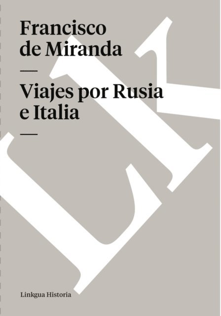 Francisco de Miranda - Viajes por Rusia e Italia, E-bok