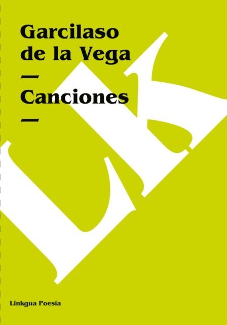Garcilaso de la Vega - Canciones, E-bok