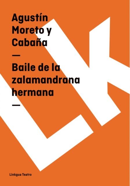 Agustin Moreto y Cabana - Baile de la zalamandrana hermana, E-bok