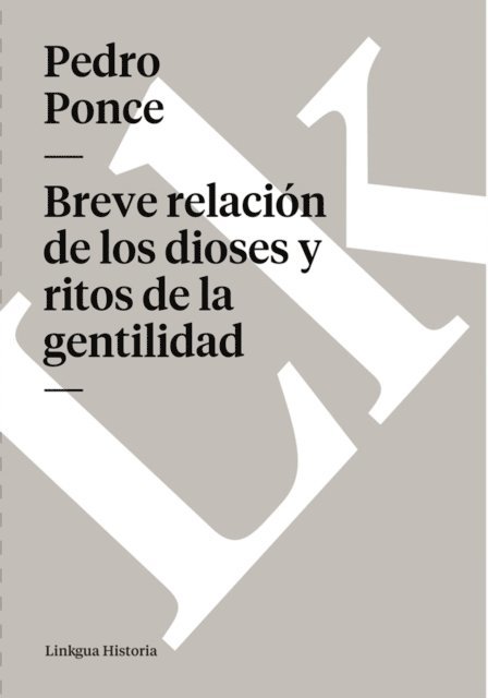 Francisco del Paso y Troncoso, Pedro Ponce - Breve relación de los dioses y ritos de la gentilidad, E-bok