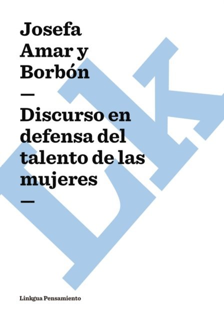 Josefa Amar y Borbon - Discurso en defensa del talento de las mujeres, E-bok
