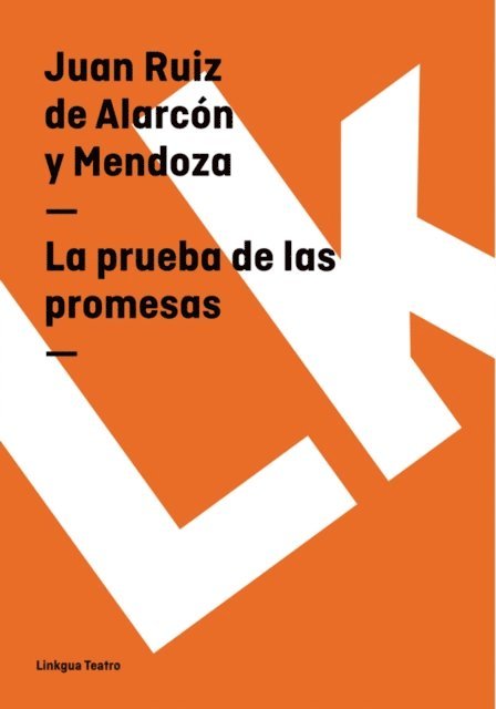 Juan Ruiz de Alarcon - La prueba de las promesas, E-bok