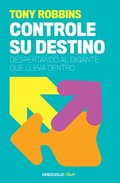 Tony Robbins: Controle Su Destino / Control Your Destiny: Awaken the Giant Within