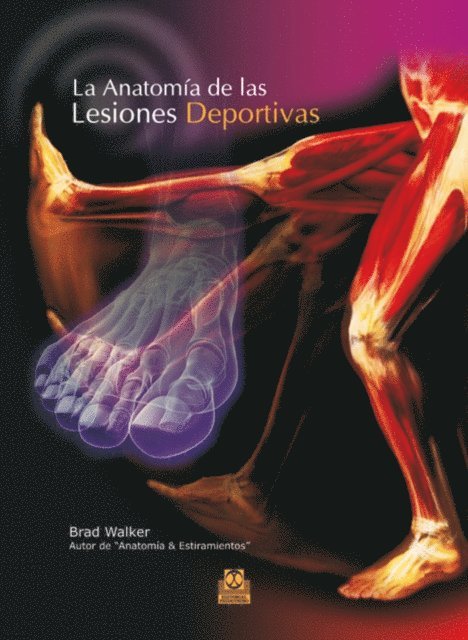 Brad Walker - La anatomía de las lesiones deportivas (Color), E-bok