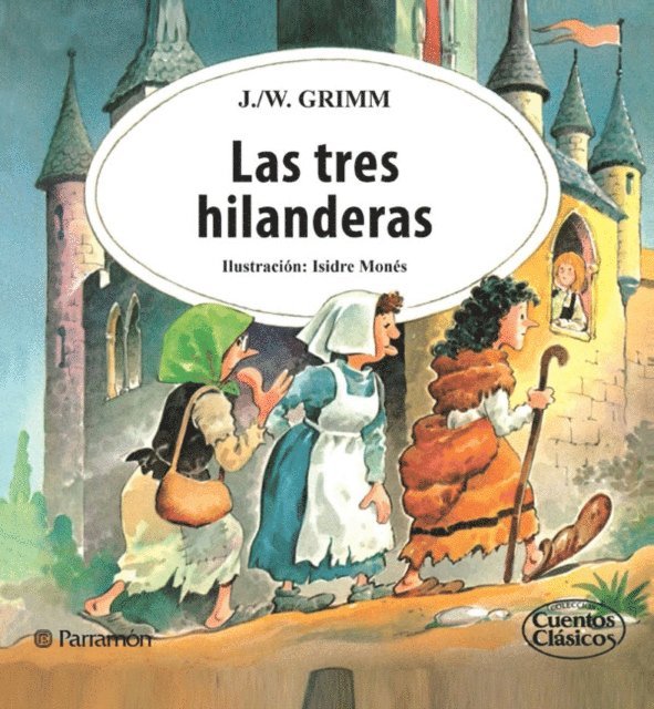 Isidre Mones, Jacob y Wilhelm Grimm - Las tres hilanderas, E-bok