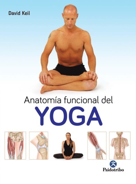 David Keil - Anatomía funcional del Yoga, E-bok