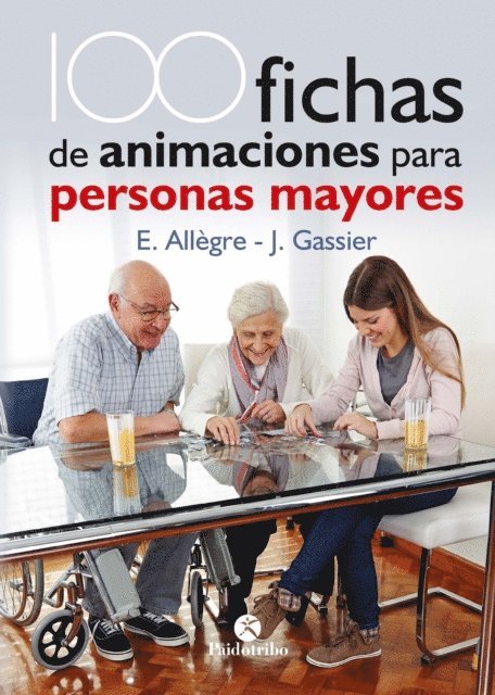Jacqueline Gassier, Evelyne Allegre - 100 Fichas de animaciones para personas mayores, E-bok