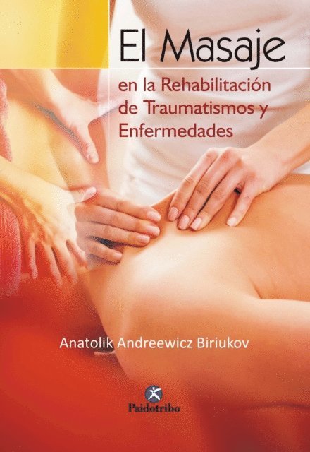 Anatolik Andreewicz Biriukov - El masaje en la rehabilitación de traumatismos y enfermedades, E-bok. Tillgänglighet: Lägg i varukorg