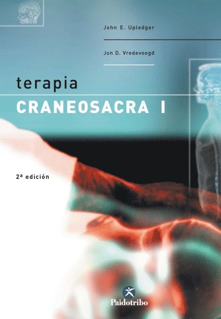 Jon D. Vredevoogd, John E. Upledger - Terapia craneosacra I, E-bok