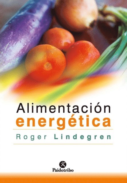 Roger Lindegren - Alimentación energética, E-bok