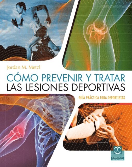 Jordan D. Metzl - Cómo prevenir y tratar las lesiones deportivas (Color), E-bok