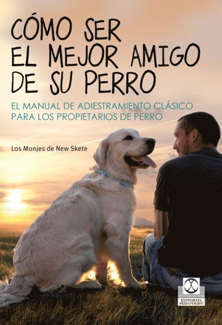 Monks of New Skete - Cómo ser el mejor amigo de su perro, E-bok
