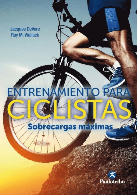 Roy M. Wallack, Jacques DeVore - Entrenamiento para ciclistas. Sobrecargas máximas, E-bok
