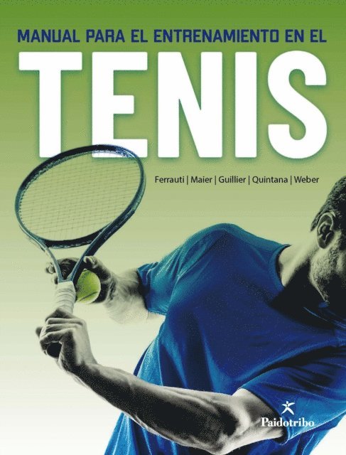 Inaki Quintana, Daniel Guillier, Karl Weber, Peter Maier, Alexander Ferrauti - Manual para el entrenamiento en el tenis, E-bok