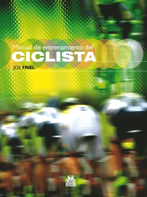 Joe Friel - Manual de entrenamiento del ciclista (Bicolor), E-bok