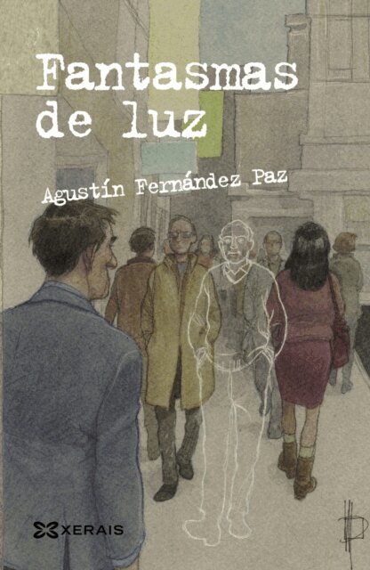 Agustin Fernandez Paz - Fantasmas de luz, E-bok